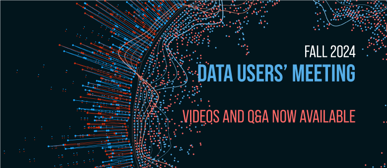 Data Users' Meeting Videos and QA now available.