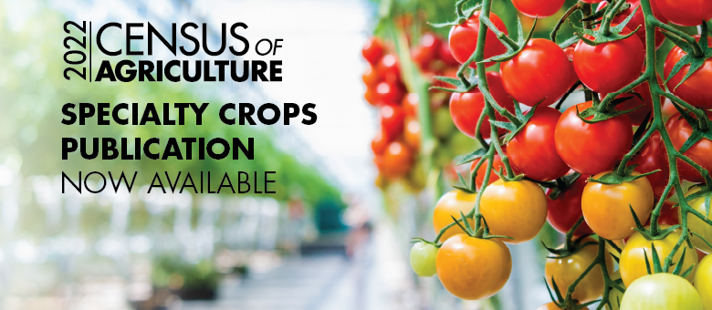 Census of Ag Specialty Crops Now Available.